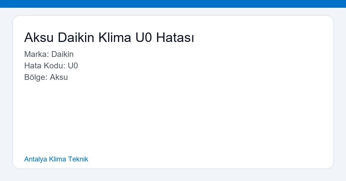 Aksu Daikin Klima U0 Hatası - Antalya Klima Teknik hero