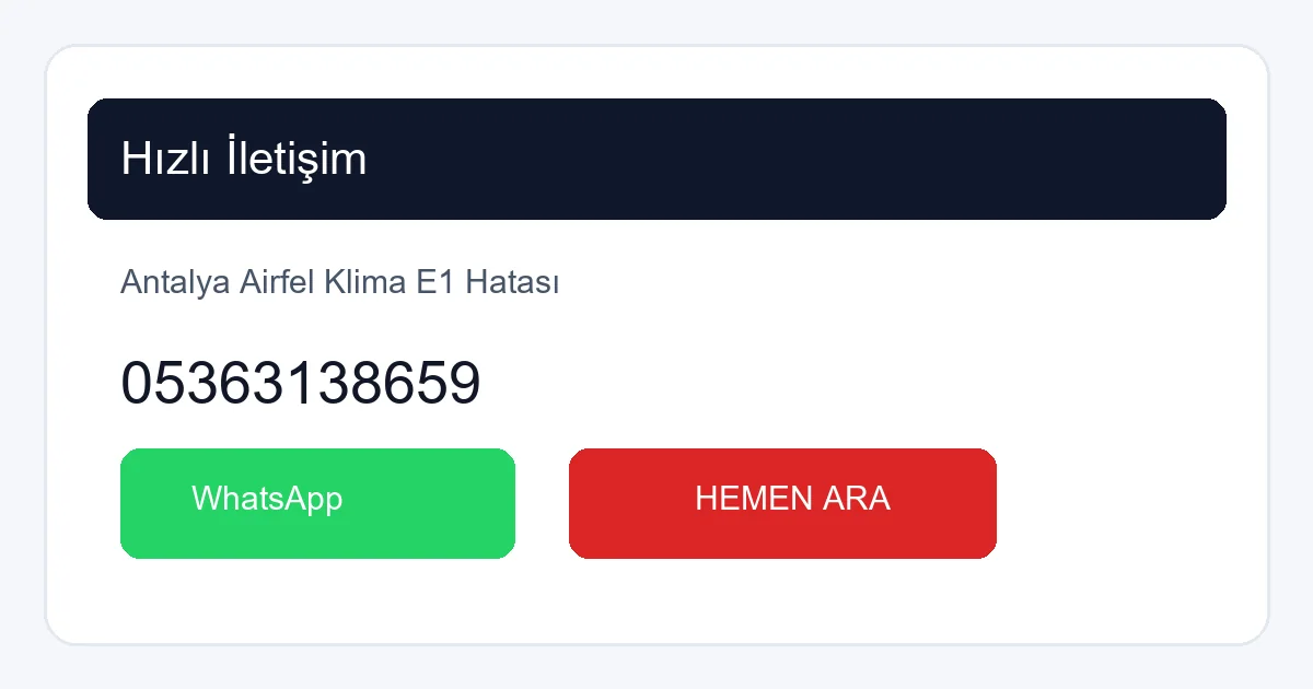 Antalya Airfel Klima E1 Hatası çözümleri için profesyonel destek