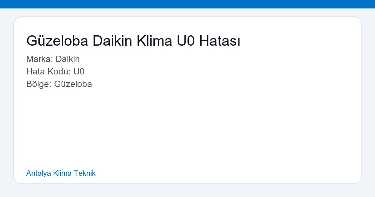 Güzeloba Daikin Klima U0 Hatası - Antalya Klima Teknik hero
