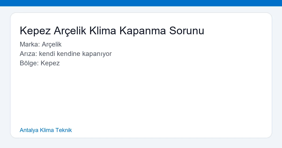 Kepez Arçelik Klima Kapanma Sorunu - Antalya Klima Teknik hero