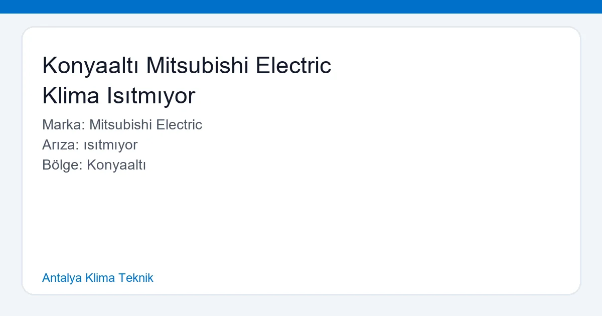 Konyaaltı Mitsubishi Electric Klima Isıtmıyor - Antalya Klima Teknik hero
